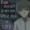 pain dosen't scare me