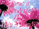 Have A Wonderful Day My Friend!!!