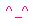 ^_^ cute little face thing