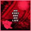 My Kids Are My Life