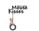 Mouse Kisses (Showing luv)