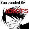 Surrounded By Idiots