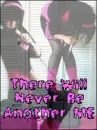 There Will never Be Another Me