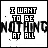 I want to be nothing at all