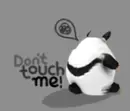 don touch me