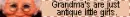 Grannys are . . . 