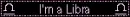 Im a LIBRA