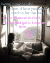 just gotta keep on tryin..