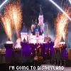 I'm going to disneyland