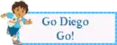 Go diego Go