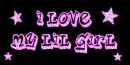 I love my lil girl