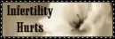 Infertility Hurts