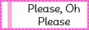 Please Oh Please