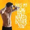 Bother You?