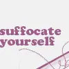 suffocate