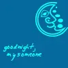 goodnight someone