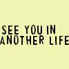 another life