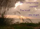 Don't compromise yourself