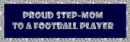 Proud Step-Mom To A Football Player