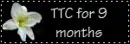 TTC for 9 months