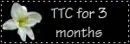 TTC for 3 months