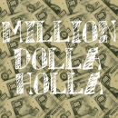 million dolla holla