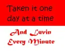 takin it one day