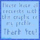 Please leave all requests for this graphic on my profile.... Thank You!