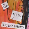 do you remember