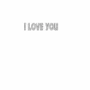 i love you