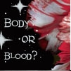 body or blood