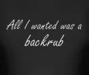 all i wanted was a backrub