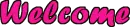 welcome