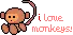 I love monkeys