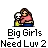 Big Girls Need Luv 2