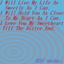 Living And Loving Till The Bitter End.