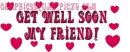 Get well soon my friend