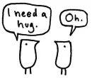 I need a Hug