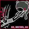die bastard die!!