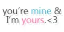 you're mine and Im yours