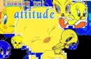 Tweety Got Attitude