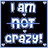 i am crazy