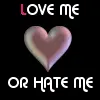 love me or hate me