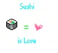 Sushi = <3