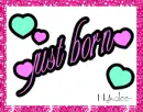 just born