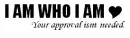 I am who I am