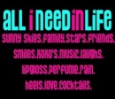 all i need in life