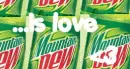 Mountain Dew- is love <3