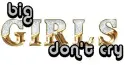 Big Girls Dont Cry