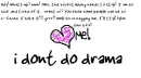 i dont do drama